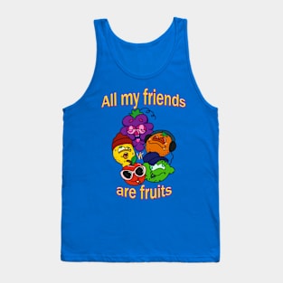 All My Friends Are Fruits Tank Top